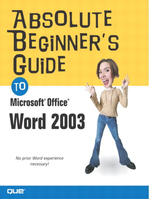 Title details for Absolute Beginner's Guide to Microsoft Office Word 2003 by Ernest Adams - Available